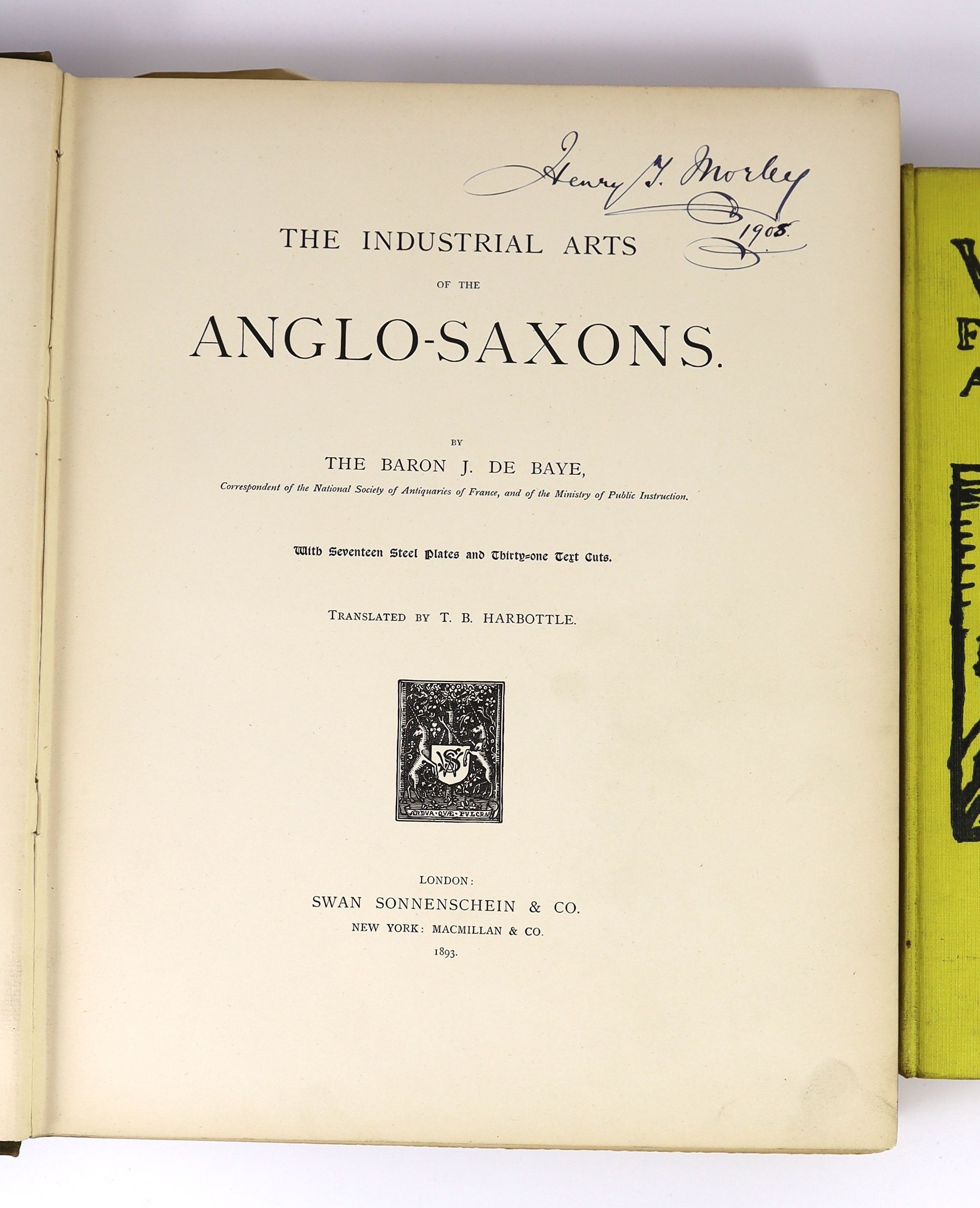 Brangwyn, Frank and Preston, Hayter - Windmills, 4to, yellow cloth, John Lane The Bodley Head, London, 1923 and Baye, Baron J. de - The Industrial Arts of the Anglo-Saxons, 4to, cloth gilt, Swan Sonnenschein, London, 189